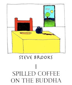 I Spilled Coffee on the Buddha Cover